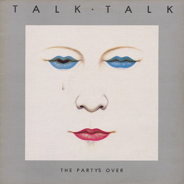 Talk Talk – The Party's Over