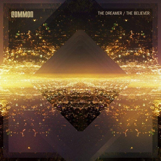 Common – The Dreamer / The Believer