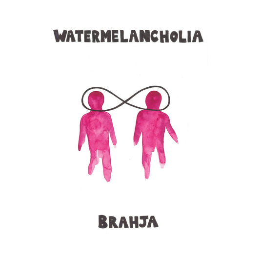 Brahja – Watermelancholia