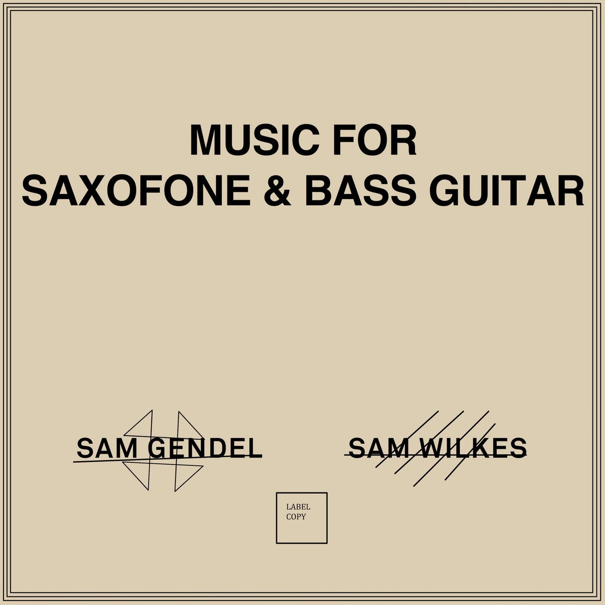 Sam Gendel & Sam Wilkes – Music For Saxofone & Bass Guitar (VMP Exclusive)