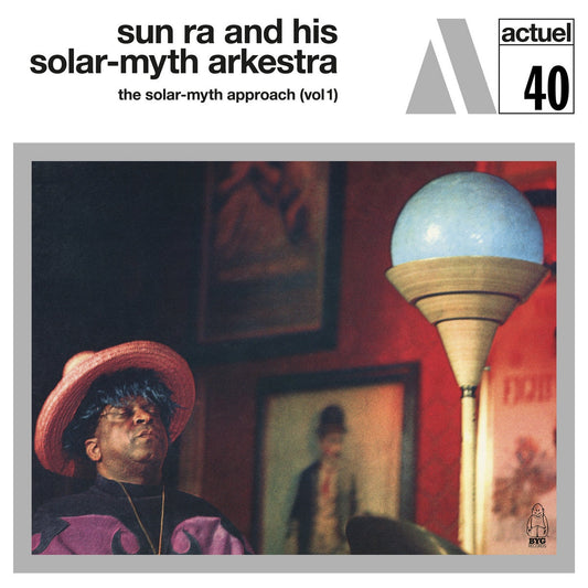 Sun Ra And His Solar Myth Arkestra – The Solar Myth Approach (Vol 1) (2023 BYG Reissue)