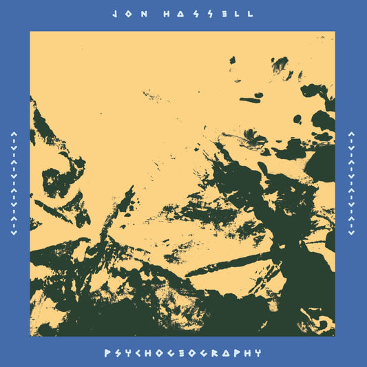 Jon Hassell – Psychogeography