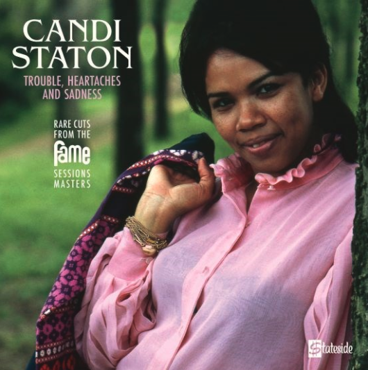 Candi Staton – Trouble, Heartaches And Sadness (Rare Cuts From The Fame Session Masters)
