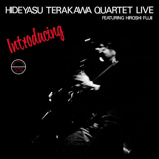 Hideyasu Terakawa Quartet featuring Hiroshi Fujii – Introducing