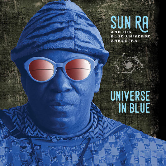 Sun Ra And His Blue Universe Arkestra – Universe In Blue | Reissue