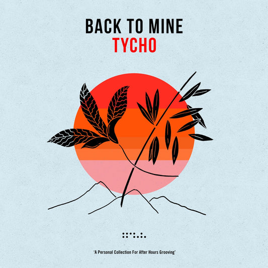 Tycho – Back To Mine