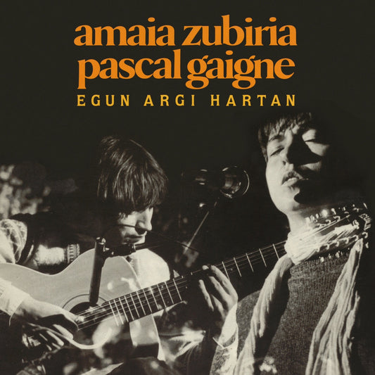 Amaia Zubiria / Pascal Gaigne – Egun Argi Hartan