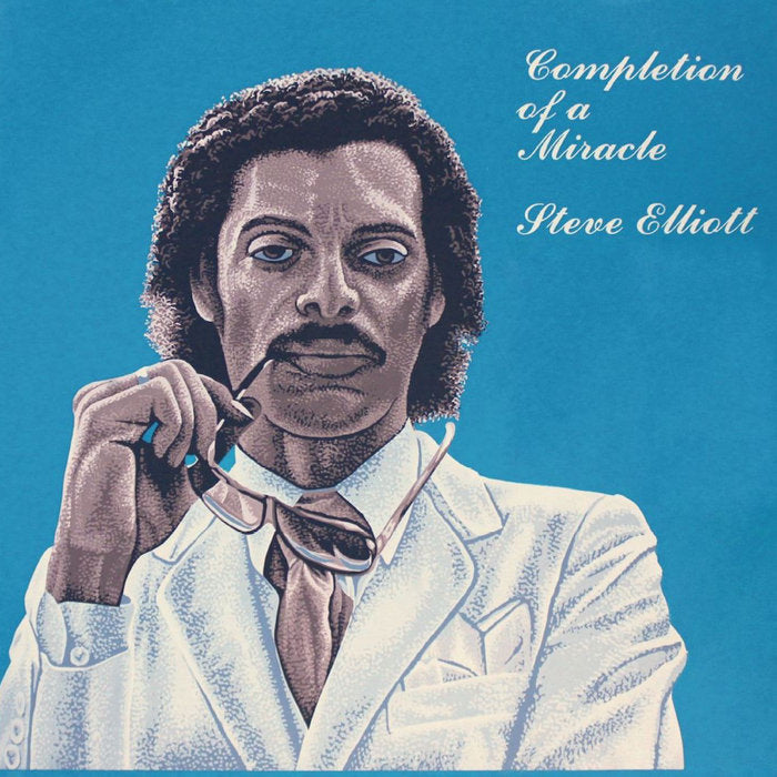 Steve Elliot – Completion Of A Miracle | Reissue