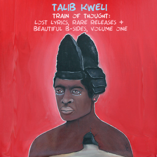 Talib Kweli – Train Of Thought: Lost Lyrics, Rare Releases + Beautiful B-Sides, Volume One