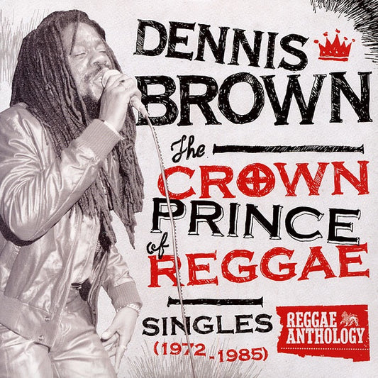 Dennis Brown ‎– The Crown Prince Of Reggae: Singles (1972-1985)