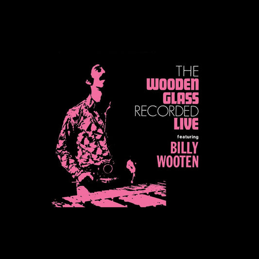 The Wooden Glass Featuring Billy Wooten – The Wooden Glass Recorded Live