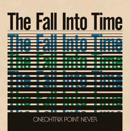Oneohtrix Point Never – The Fall Into Time