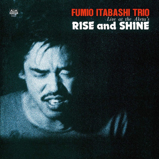 Fumio Itabashi Trio - Rise And Shine: Live At The Aketa's
