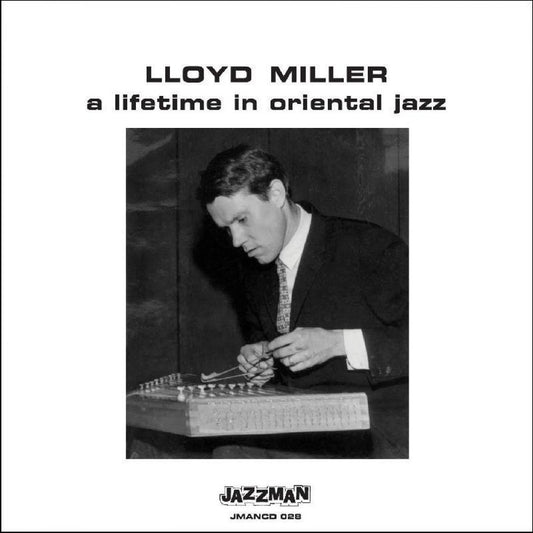 Lloyd Miller – A Lifetime In Oriental Jazz