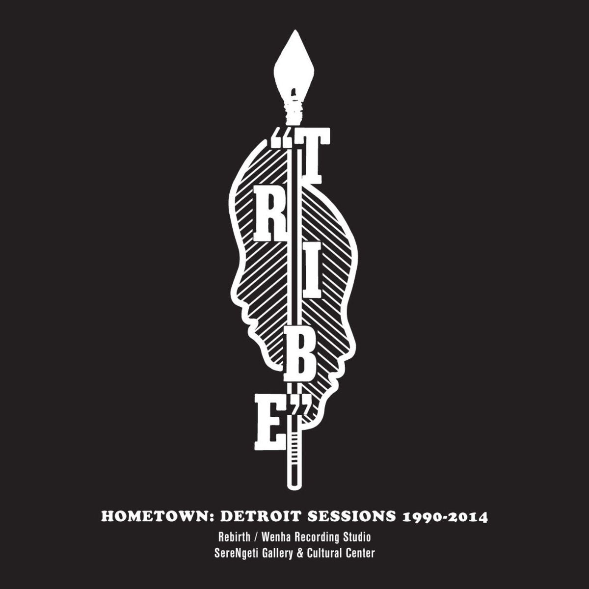 Tribe ‎– Hometown: Detroit Sessions 1990-2014