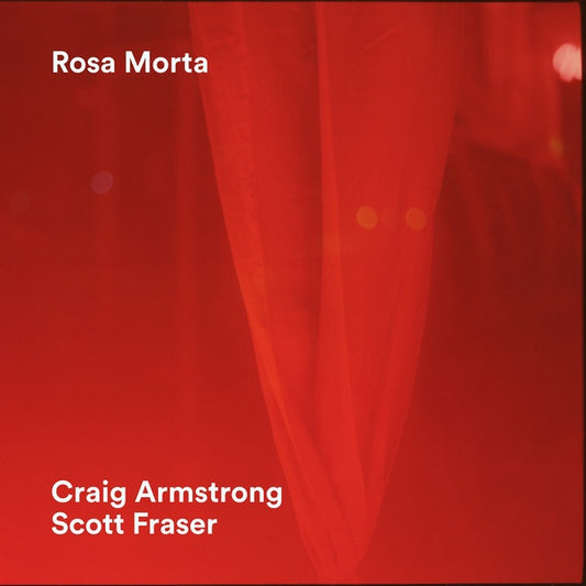 Craig Armstrong / Scott Fraser - Rosa Morta