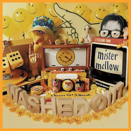 Washed Out ‎– Mister Mellow