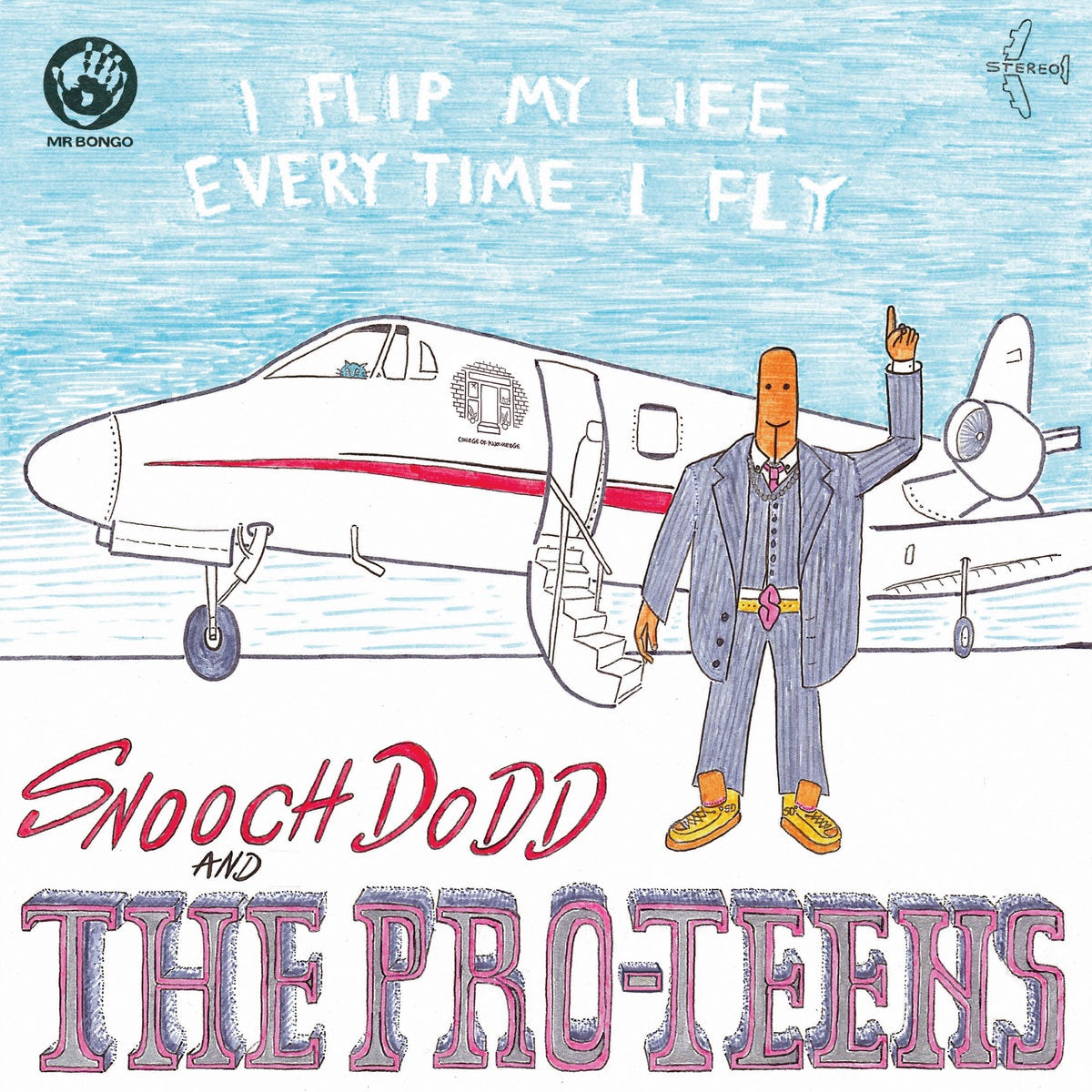 Snooch Dodd And The Pro-Teens – I Flip My Life Every Time I Fly