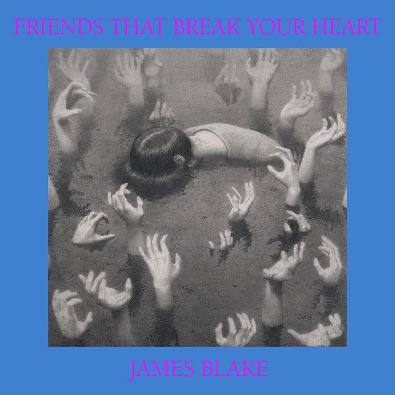 James Blake – Friends That Break Your Heart