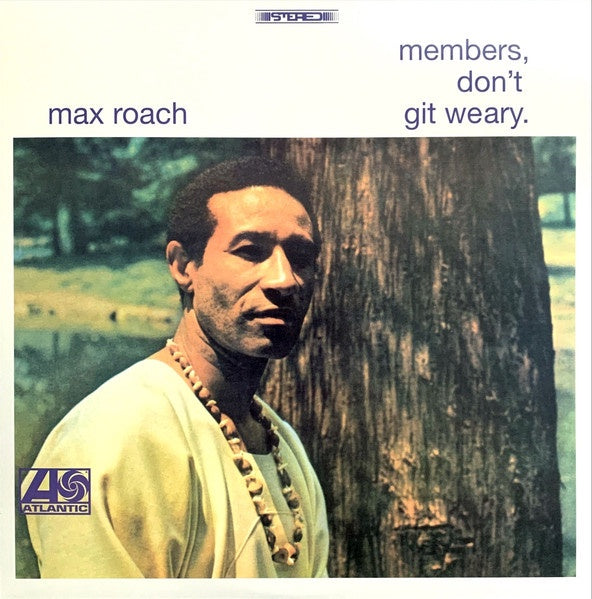 Max Roach - Members, Don't Git Weary