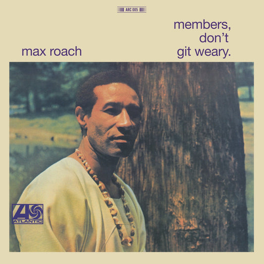 Max Roach - Members, Don't Git Weary | ARC 005