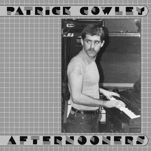 Patrick Cowley - Afternooners | Dark Entries Records
