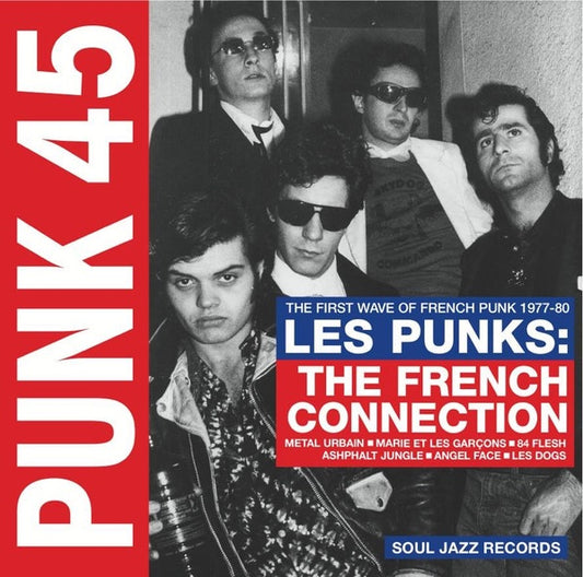 Various – Punk 45: Les Punks | The French Connection (The First Wave Of French Punk 1977 to 80)