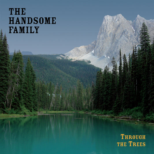 Handsome Family - Through the Trees